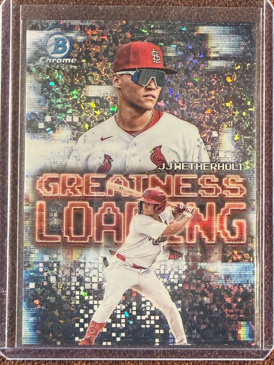 JJ Wetherholt - 2025 Bowman Chrome - Greatness Loading /150 - Cardinals