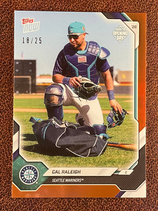 Cal Raleigh - 2026 Topps Now Road to Opening Day - ORANGE Foil /25 - Mariners