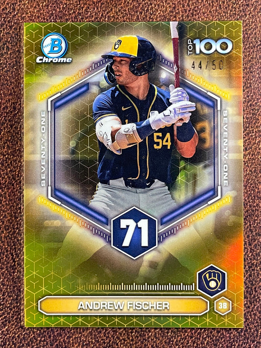 Andrew Fischer - 2026 Bowman Chrome - GOLD Topp 100 /50 - Brewers