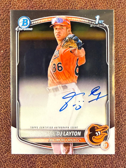 DJ Layton - 2025 Bowman Chrome - 1st Bowman AUTO - Orioles