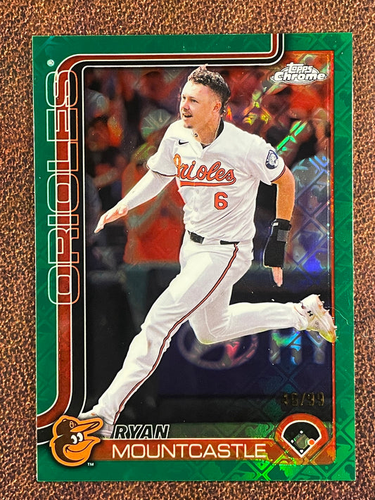 Ryan Mountcastle - 2025 Topps Chrome - GREEN Logofractor /99 - Orioles